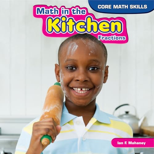 Stock image for Math in the Kitchen: Fractions (Core Math Skills) for sale by HPB-Emerald