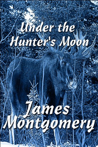 Under the Hunter's Moon (9781448921423) by Montgomery, James