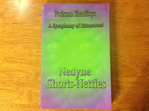 Poison Reality: A Symphony of Bittersweet - Nedyne Shorts-Nettles