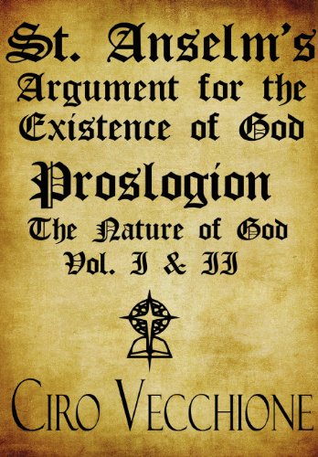 9781448936892: St. Anselm's Argument for the Existence of God: Proslogion the Nature of God Vol. I and II