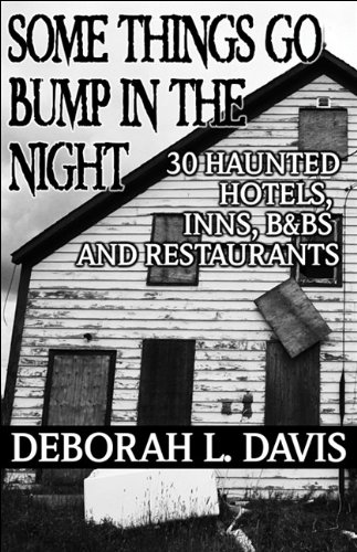 9781448940646: Some Things Go Bump in the Night: Haunted Hotels, Inns, B&bs, and Restaurants