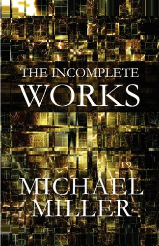The Incomplete Works (9781448947782) by Miller, Michael