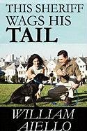 Beispielbild fr This Sheriff Wags His Tail zum Verkauf von Better World Books