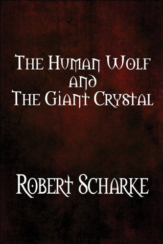 9781448951574: The Human Wolf and the Giant Crystal