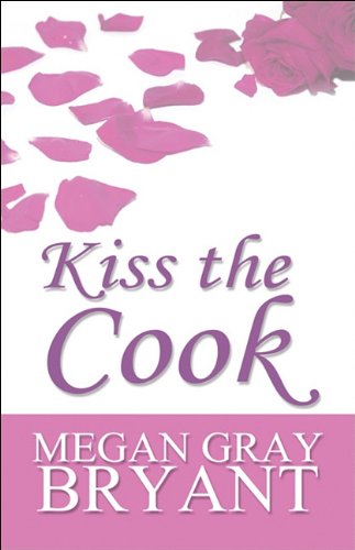 Kiss the Cook - Bryant, Megan Gray