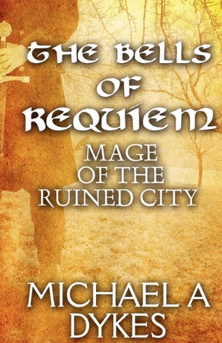 Stock image for The Bells of Requiem: Mage of the Ruined City for sale by Gardner's Used Books, Inc.