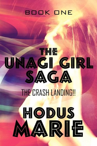 9781448968329: The Unagi Girl Saga: Book One: The Crash Landing!! (The Crash Landing 1)