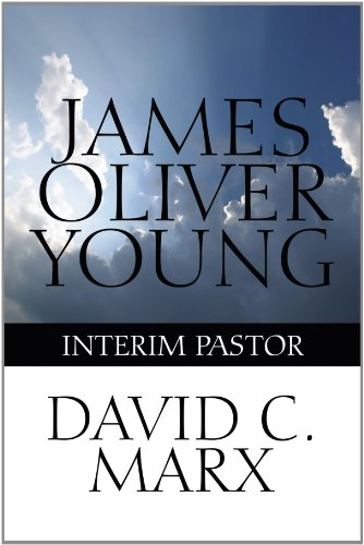 Stock image for James Oliver Young: Interim Pastor for sale by GoldenWavesOfBooks