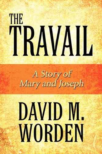 Stock image for The Travail: A Story of Mary and Joseph for sale by Lot O'Books