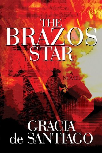 The Brazos Star: A Novel - Gracia de Santiago