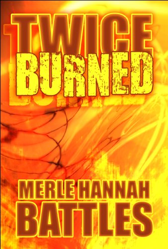 Twice Burned - Merle Hannah Battles