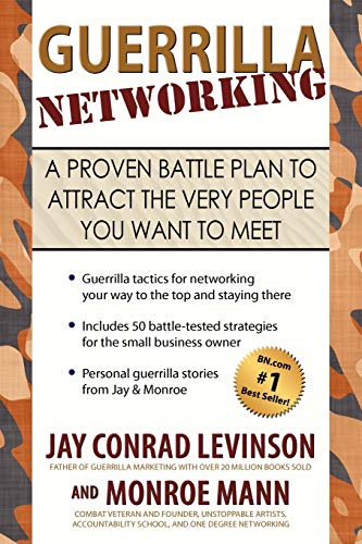 Beispielbild fr Guerrilla Networking : A Proven Battle Plan to Attract the Very People You Want to Meet zum Verkauf von Better World Books