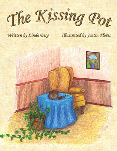 Stock image for The Kissing Pot : Invest in Your Love for sale by Better World Books