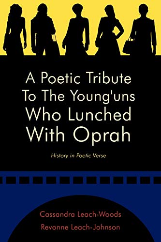 Imagen de archivo de A Poetic Tribute to the Young'uns Who Lunched with Oprah: History in Poetic Verse a la venta por Chiron Media