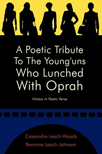 9781449003517: A Poetic Tribute To The Young'uns Who Lunched With Oprah: History in Poetic Verse