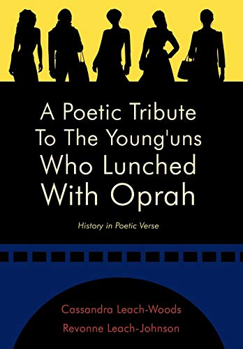 9781449003524: A Poetic Tribute To The Young’Uns Who Lunched With Oprah: History in Poetic Verse