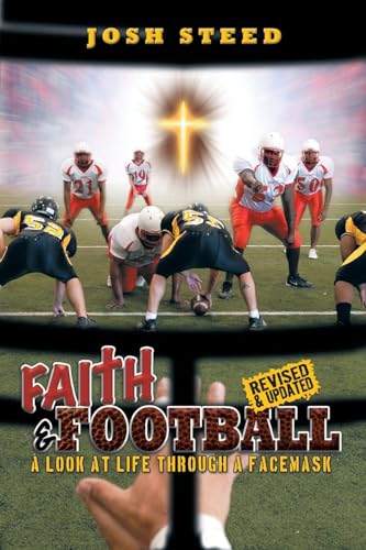 9781449003654: Faith & Football: A Look At Life Through A Facemask