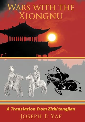 9781449006044: Wars with the Xiongnu: A Translation from Zizhi tongjian.