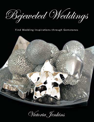 Imagen de archivo de Bejeweled Weddings Find Wedding Inspirations through Gemstones a la venta por PBShop.store US