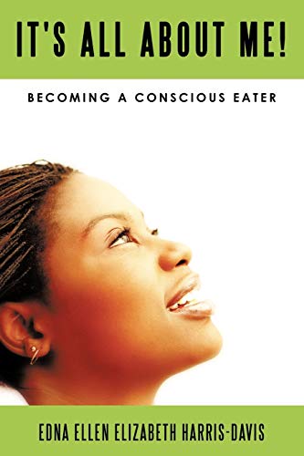 Imagen de archivo de It's All About Me!: Becoming A Conscious Eater a la venta por Chiron Media