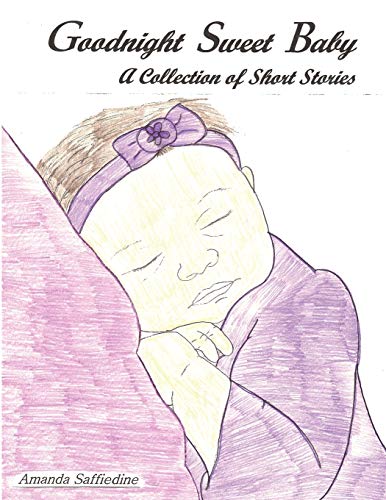 Stock image for Goodnight Sweet Baby A Collection of Short Stories for sale by PBShop.store US
