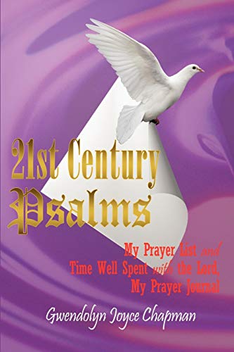 Imagen de archivo de 21st Century Psalms: My Prayer List and Time Well Spent with the Lord, My Prayer Journal a la venta por Chiron Media