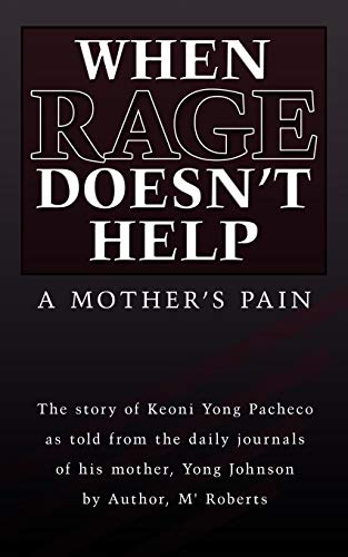 When Rage Doesn't Help: A Mother's Pain (9781449009779) by Roberts, M'