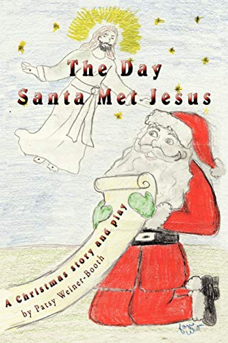 Stock image for The Day Santa Met Jesus: A Christmas story and play for sale by Chiron Media