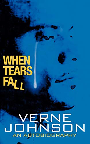 When Tears Fall: An Autobiography (9781449011802) by Johnson, Verne
