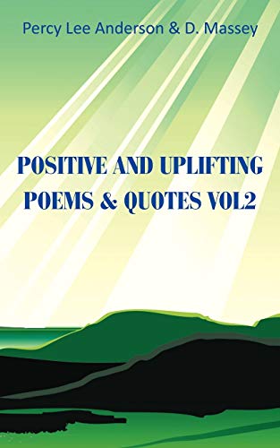 Beispielbild fr Positive and Uplifting Poems Quotes Vol 2 zum Verkauf von PBShop.store US