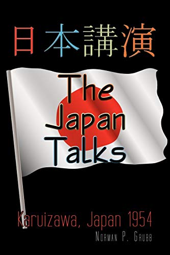 The Japan Talks: Karuizawa, Japan 1954 (9781449013226) by Grubb, Norman P.