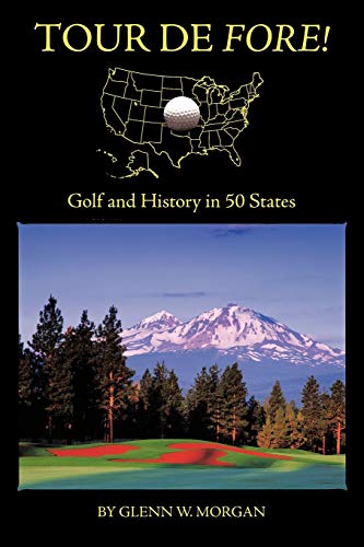 Stock image for Tour de Fore!: Golf and History in 50 States for sale by St Vincent de Paul of Lane County