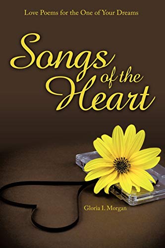 Songs of the Heart: Love Poems for the One of Your Dreams Paperback - Morgan, Gloria I.