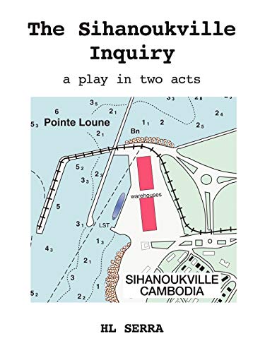 The Sihanoukville Inquiry: A Play in Two Acts (Paperback) - Hl Serra