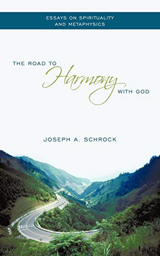 Imagen de archivo de The Road to Harmony with God: Essays on Spirituality and Metaphysics a la venta por Lucky's Textbooks