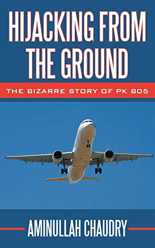 Stock image for Hijacking from the Ground: The Bizarre Story of PK 805 for sale by Chiron Media