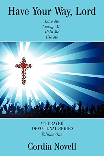 Stock image for Have Your Way, Lord: My Prayer Devotional Series Volume One (My Prayer Devotional Series, 1) for sale by Lucky's Textbooks