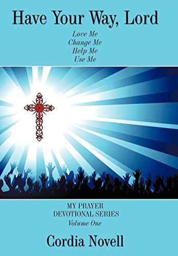 Stock image for Have Your Way, Lord: My Prayer Devotional Series Volume One (My Prayer Devotional Series, 1) for sale by Lucky's Textbooks