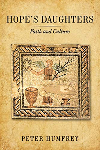 Beispielbild fr Hope's Daughters: Faith and Culture zum Verkauf von WorldofBooks