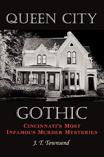 9781449018900: Queen City Gothic: Cincinnati's Most Infamous Murder Mysteries