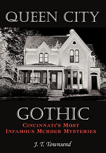 Imagen de archivo de Queen City Gothic: Cincinnati's Most Infamous Murder Mysteries a la venta por HPB Inc.