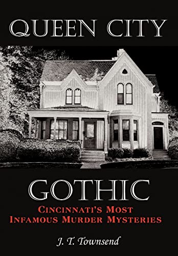 Stock image for Queen City Gothic: Cincinnati's Most Infamous Murder Mysteries for sale by HPB Inc.