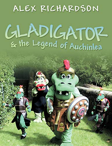 Beispielbild fr Gladigator & the Legend of Auchinlea zum Verkauf von Phatpocket Limited