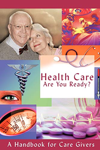 Beispielbild fr Health Care - Are You Ready?: A Handbook for Care Givers zum Verkauf von Basement Seller 101