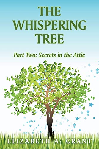 Stock image for The Whispering Tree: Part Two: Secrets in the Attic for sale by Chiron Media