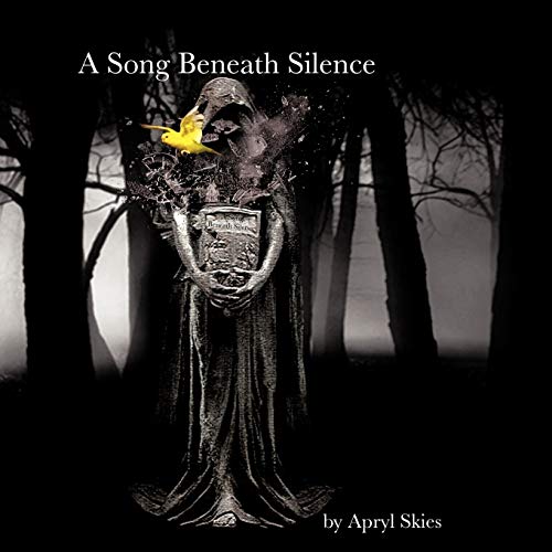 A Song Beneath Silence: A Collection of Poetry & Photography (9781449022495) by Apryl Skies