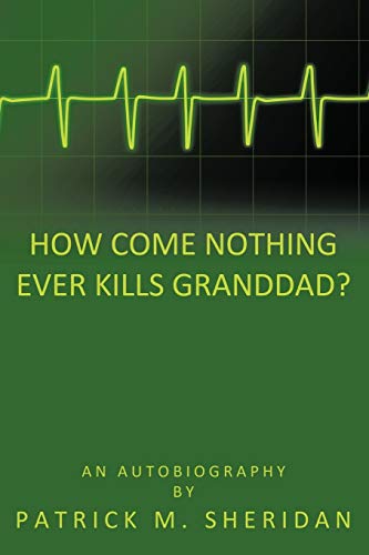 Beispielbild fr How Come Nothing Ever Kills Granddad? zum Verkauf von Lucky's Textbooks