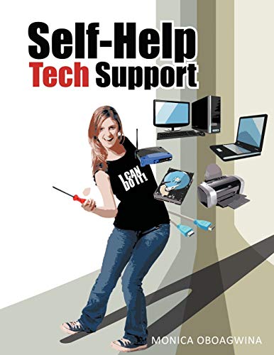 9781449023812: Self-Help Tech Support: Computer Hardware/Software/Wireless Network Repair, Customization and Optimization