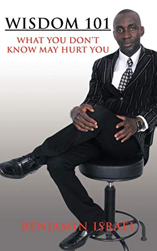 Imagen de archivo de Wisdom 101 What You Don't Know May Hurt You a la venta por PBShop.store US