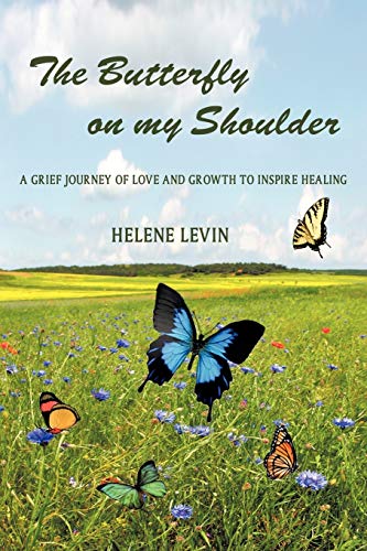 Imagen de archivo de The Butterfly on my Shoulder: A Grief Journey of Love and Growth to Inspire Healing a la venta por Chiron Media